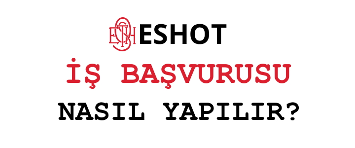 Eshot İş Başvurusu