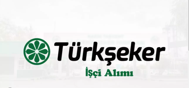Türkiye Şeker Fabrikaları İşçi Alımı