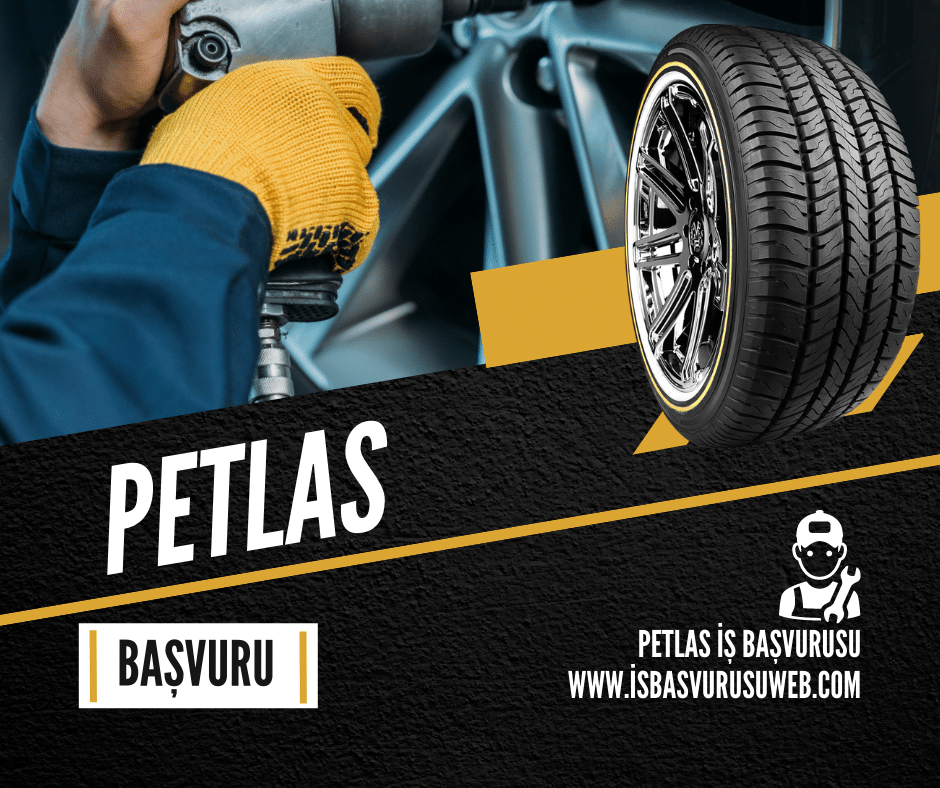 Petlas İş Başvurusu