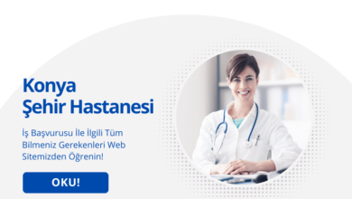 Konya Şehir Hastanesi İş Başvurusu
